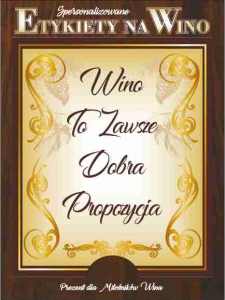 Etykiety na wino - Wino to zawsze dobra propozycja