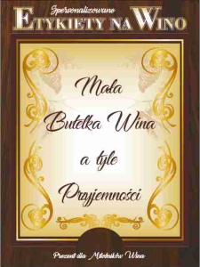 Etykiety na wino - Mała butelka wina a tyle przyjemności